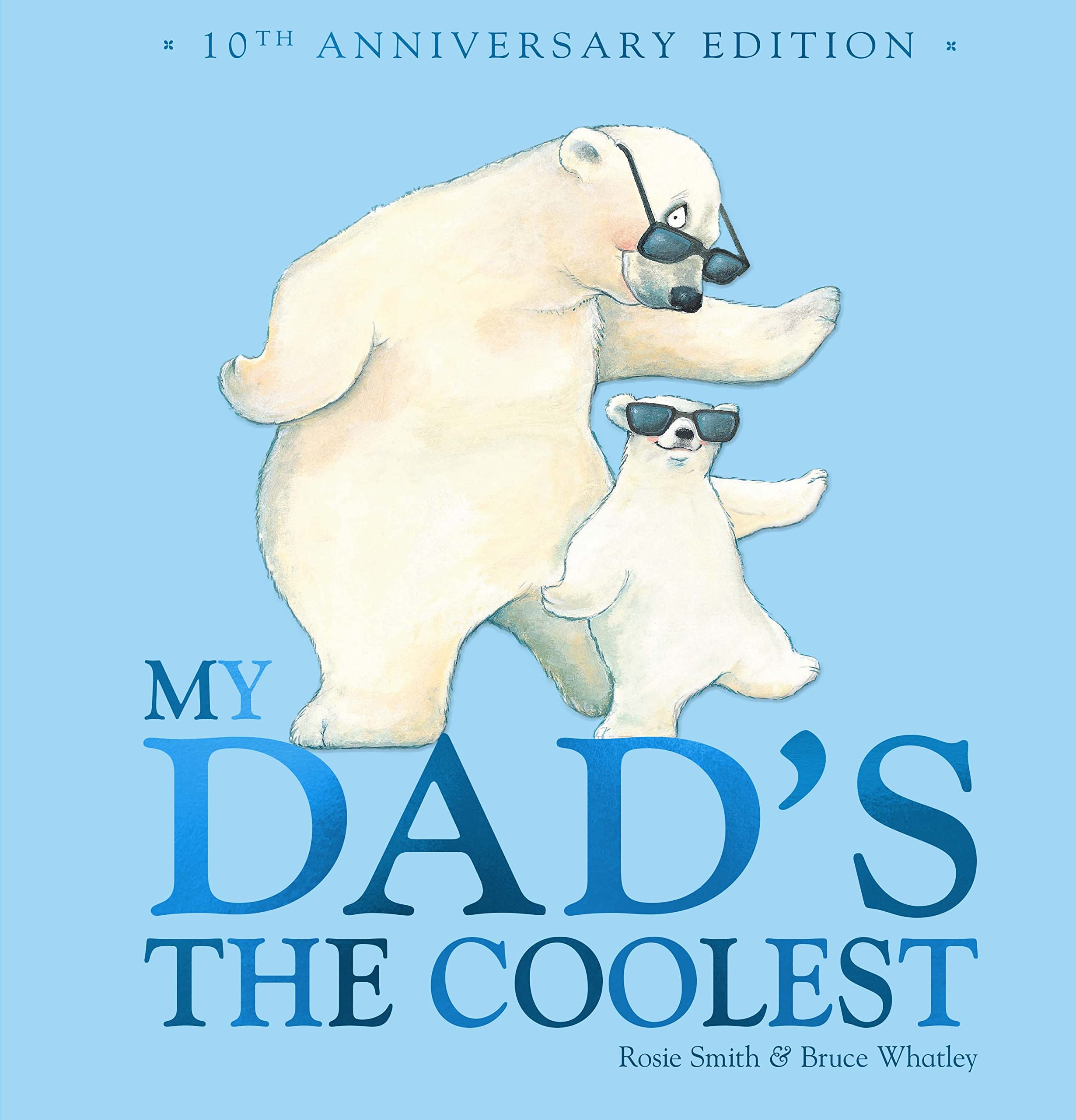 My Dad's The Coolest (10th Anniversary Edition) book