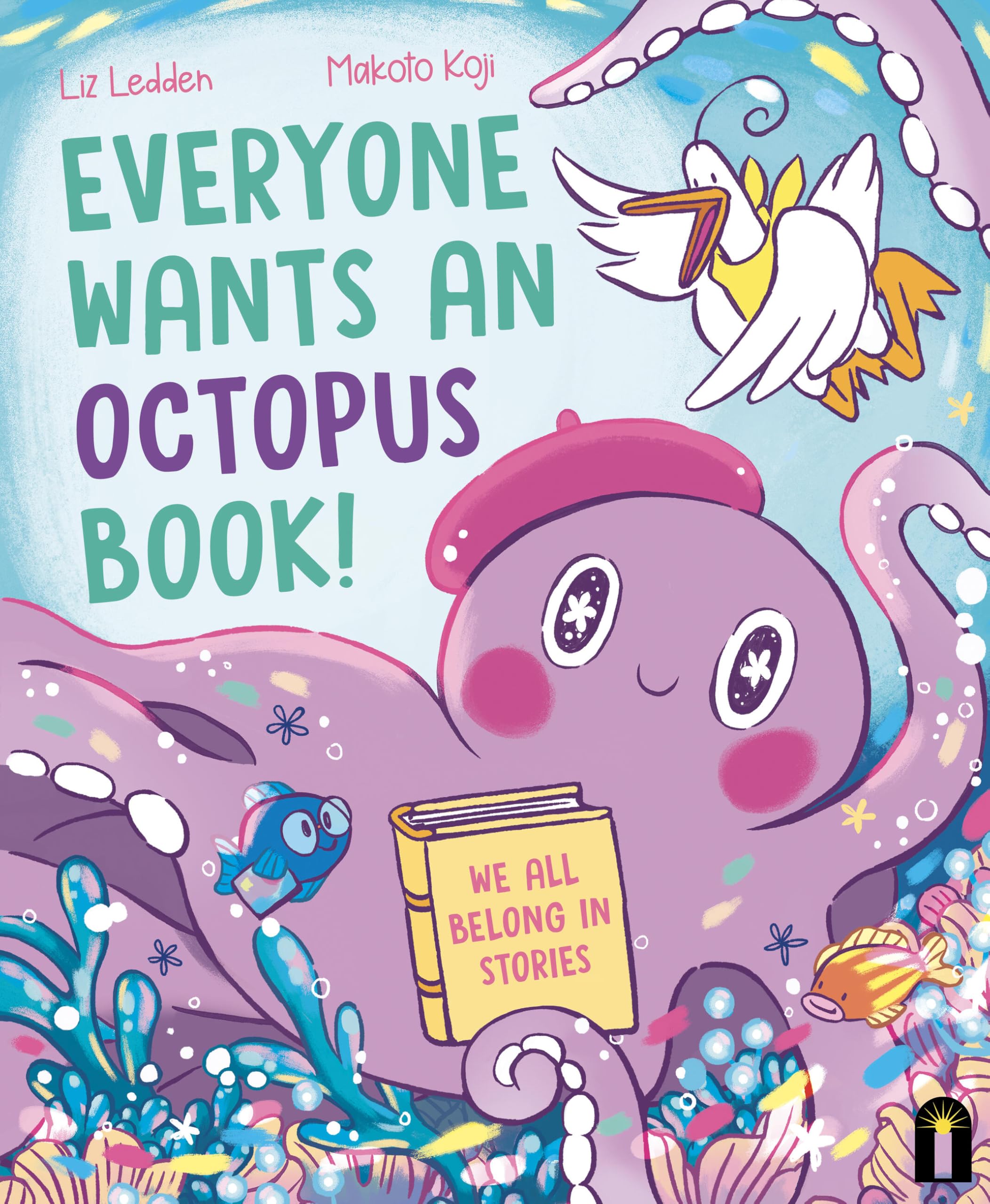 Everyone Wants an Octopus Book!: We All Belong in Stories book