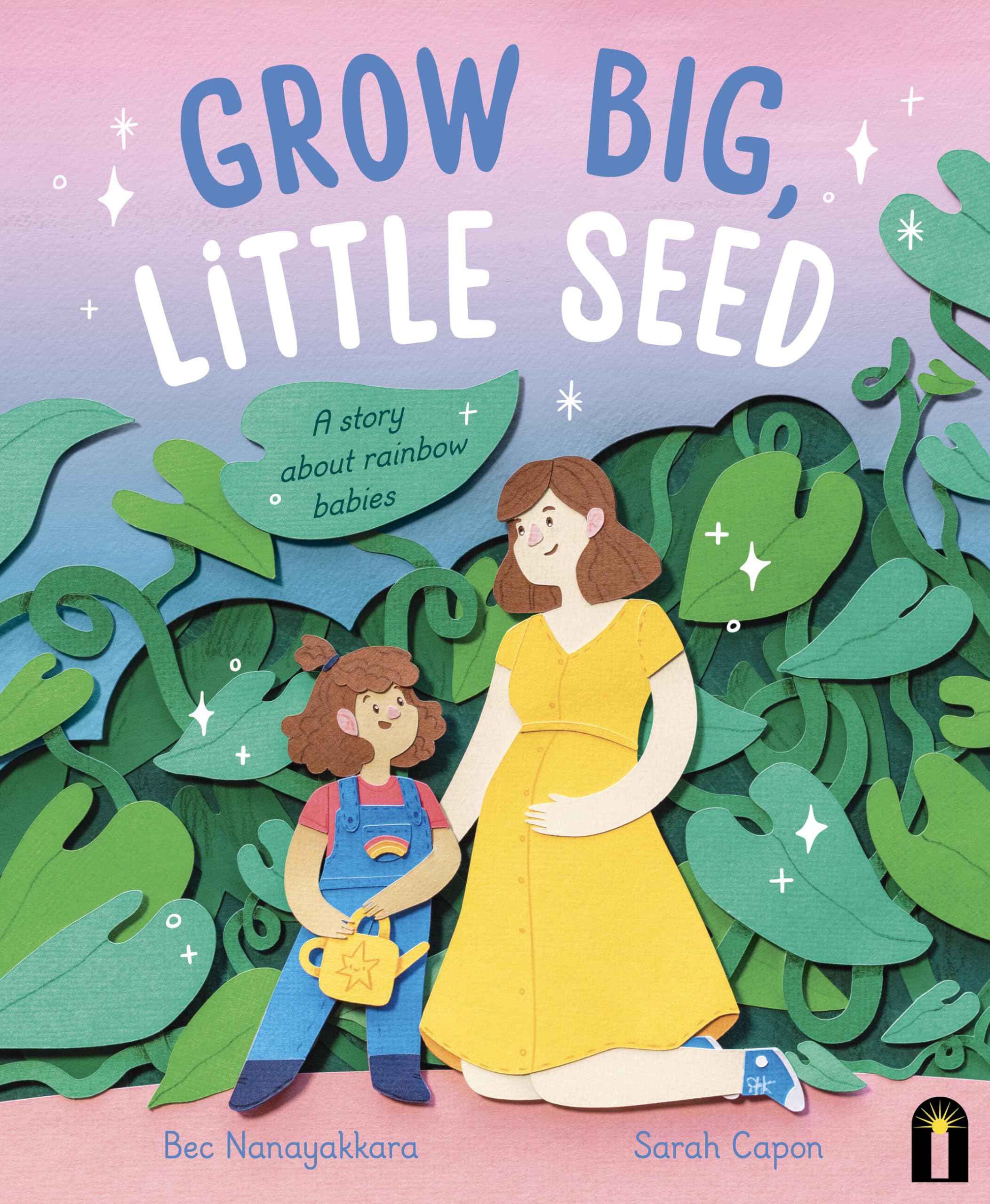 Grow Big, Little Seed: A Story About Rainbow Babies book