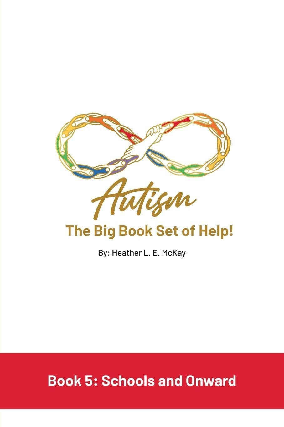 Autism: The Big Book Set of Help: Book Five: Schools and Onward Medicine