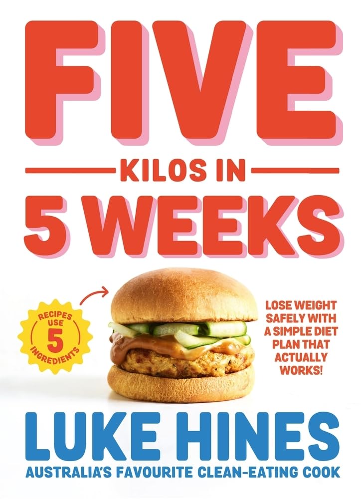 Five Kilos in 5 Weeks: Lose Weight Safely With a Simple Diet Plan That Actually Works! book