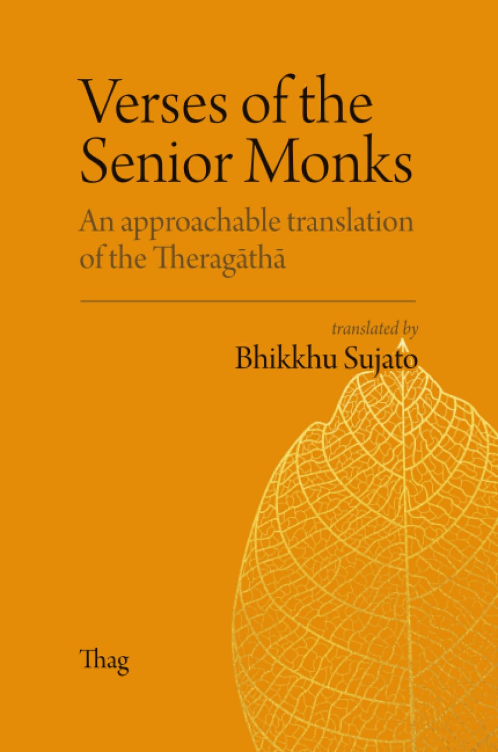 Verses of the Senior Monks: An approachable translation of the Theragāthā book