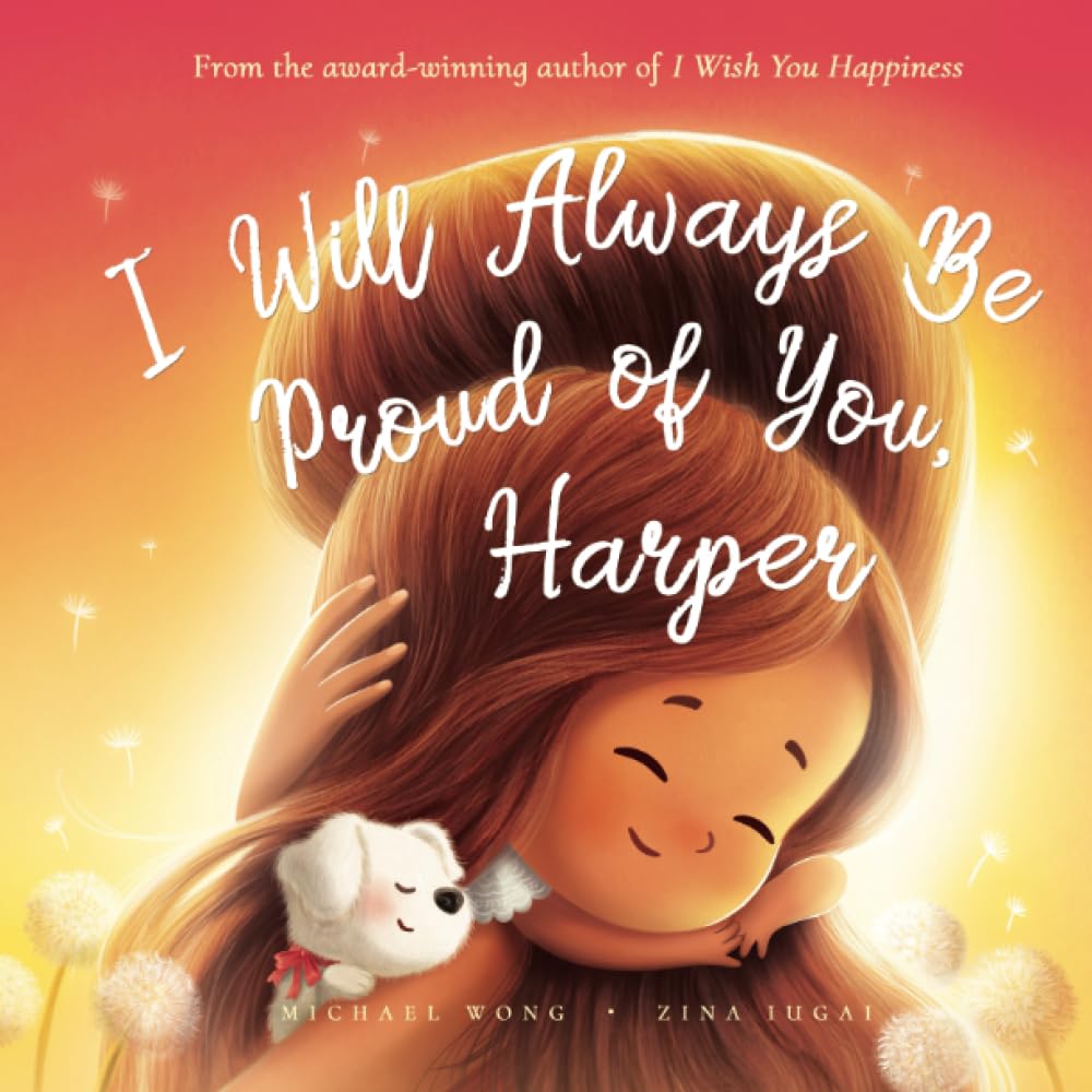 I Will Always Be Proud of You, Harper (The Unconditional Love for Harper Series, Band 2) Parents & Children