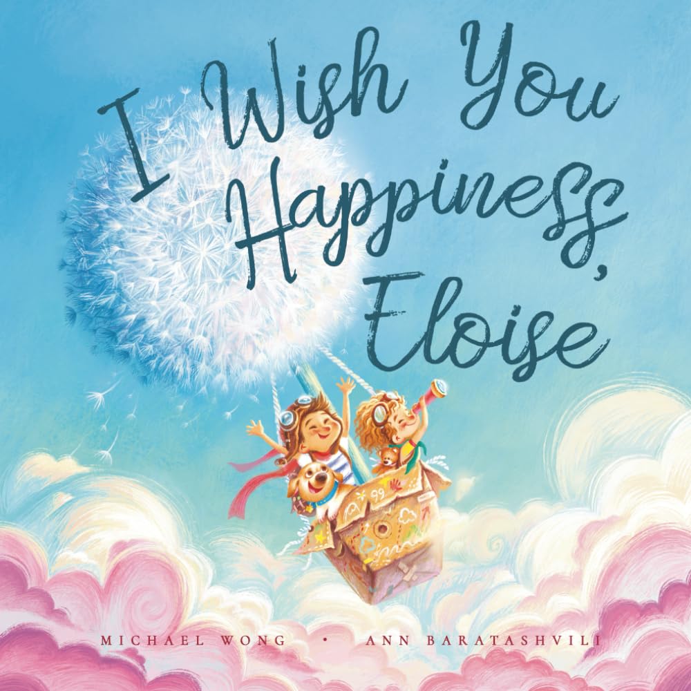 I Wish You Happiness, Eloise (The Unconditional Love for Eloise Series, Band 1) Parents & Children