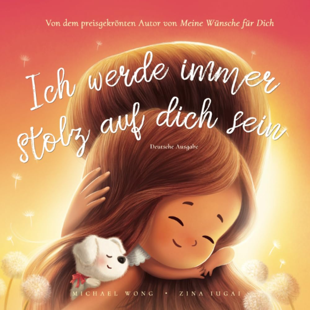 Ich werde immer stolz auf dich sein: Deutsche Ausgabe (I Will Always Be Proud of You: German edition) (Die „Bedingungslose Liebe“-Reihe (Deutsche Ausgabe), Band 2) Foreign Languages ​​& Dictionaries