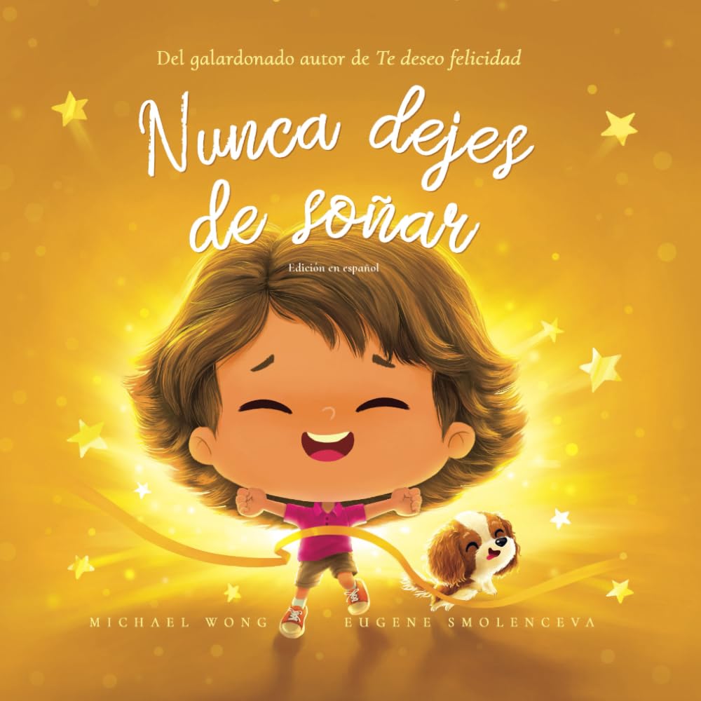 Nunca dejes de soñar: Edición en español (Never Give Up On Your Dreams: Spanish edition) book