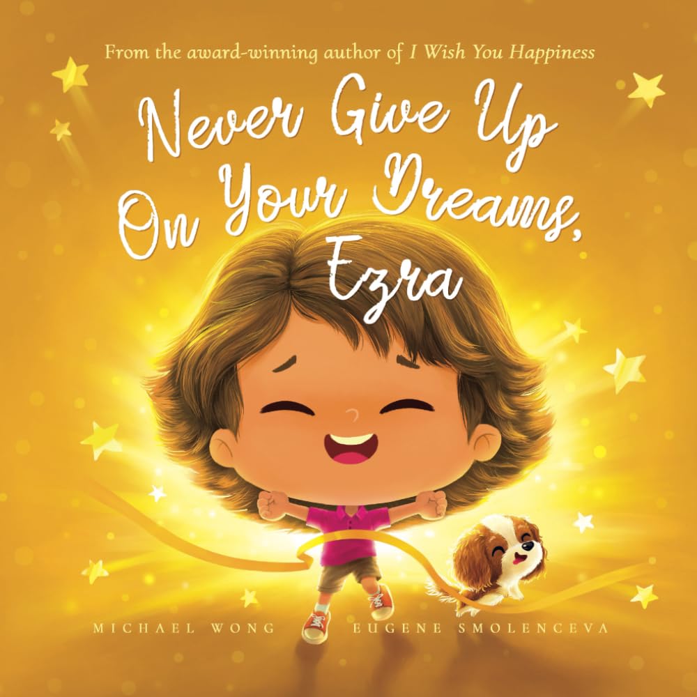 Never Give Up On Your Dreams, Ezra (The Unconditional Love for Ezra Series, Band 5) Novels & Short Stories
