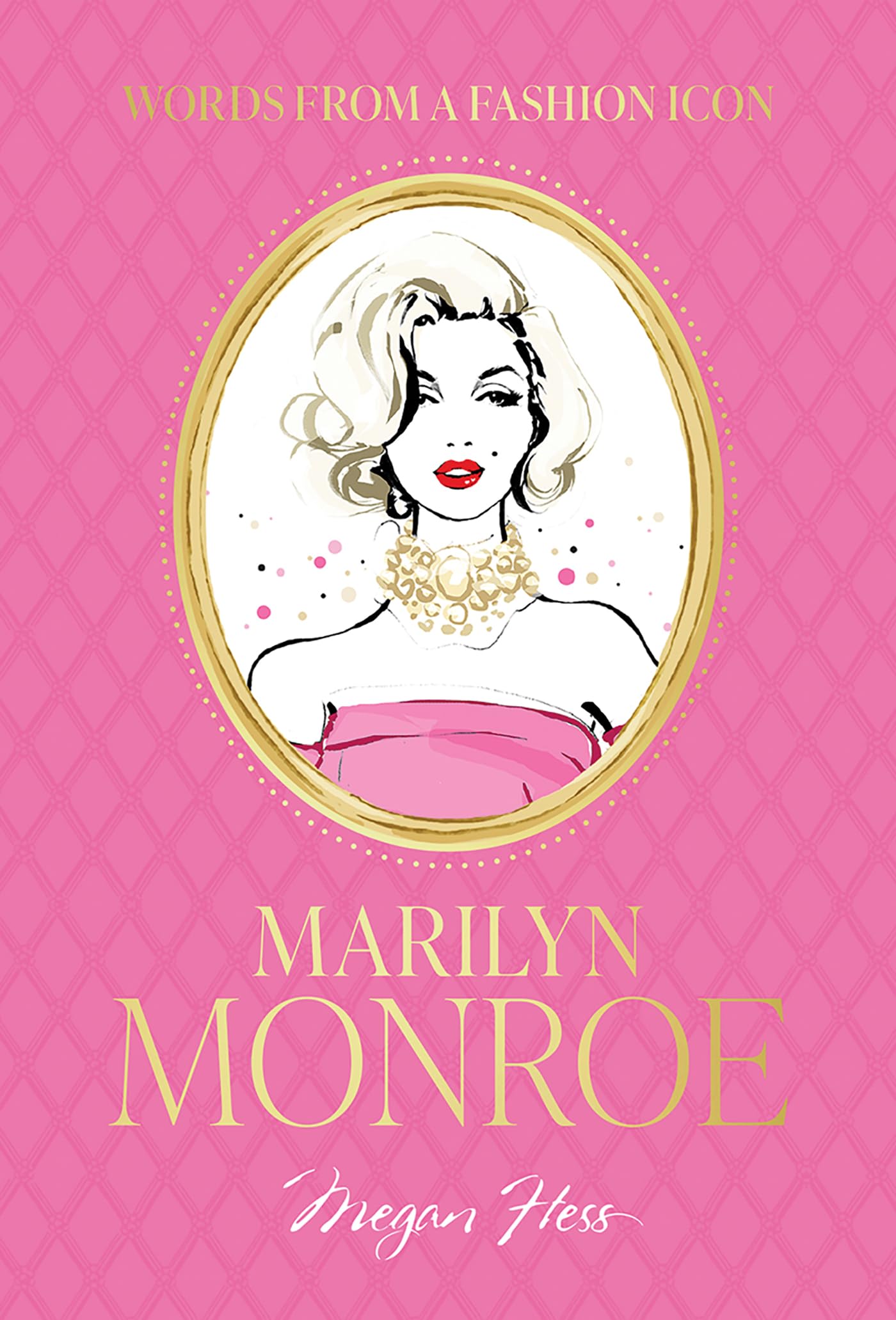 Marilyn Monroe Quotes: Words from a Fashion Icon (Fashion Icons) Art & Literature