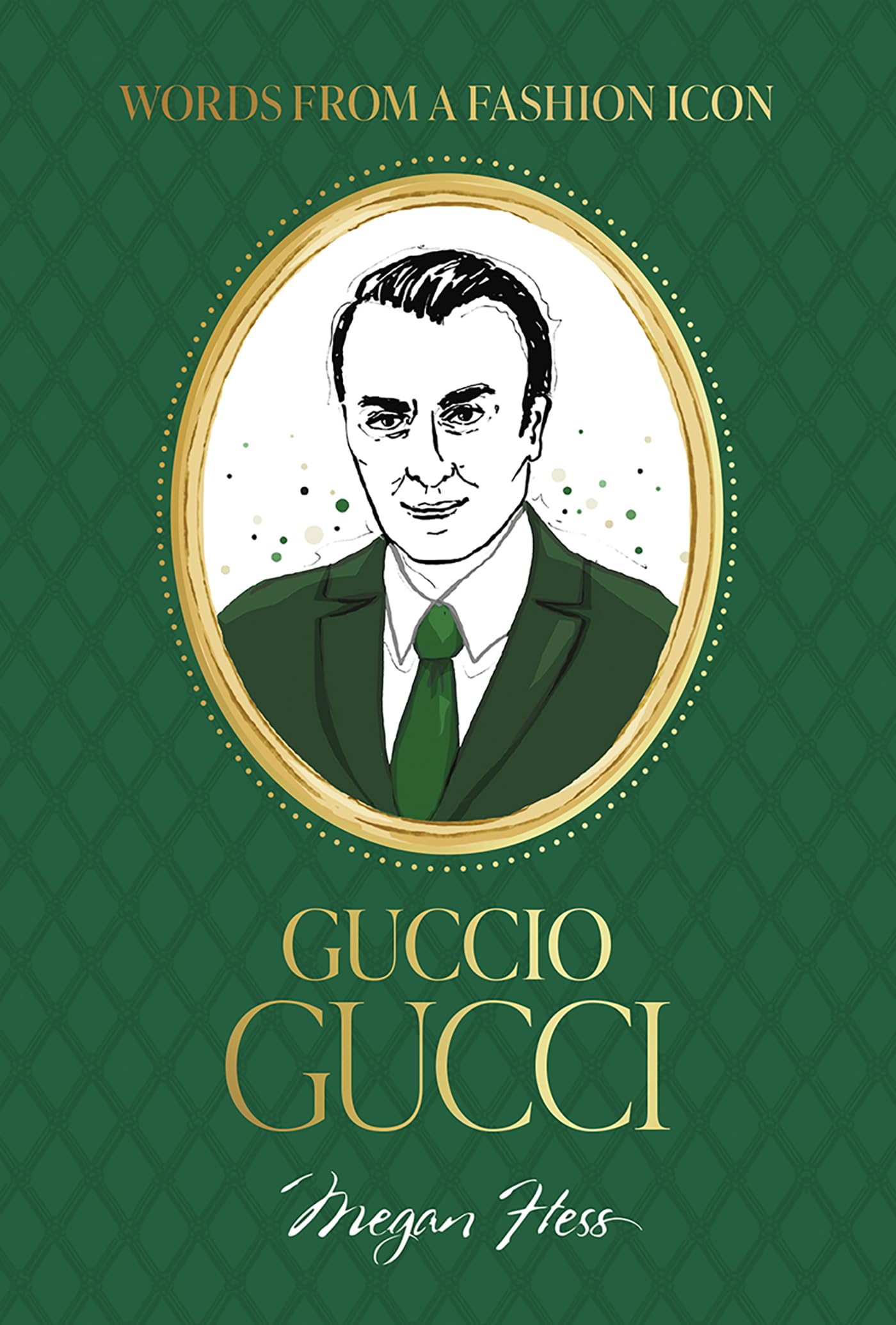 Guccio Gucci Quotes: Words from a Fashion Icon (Fashion Icons) Art & Literature Books