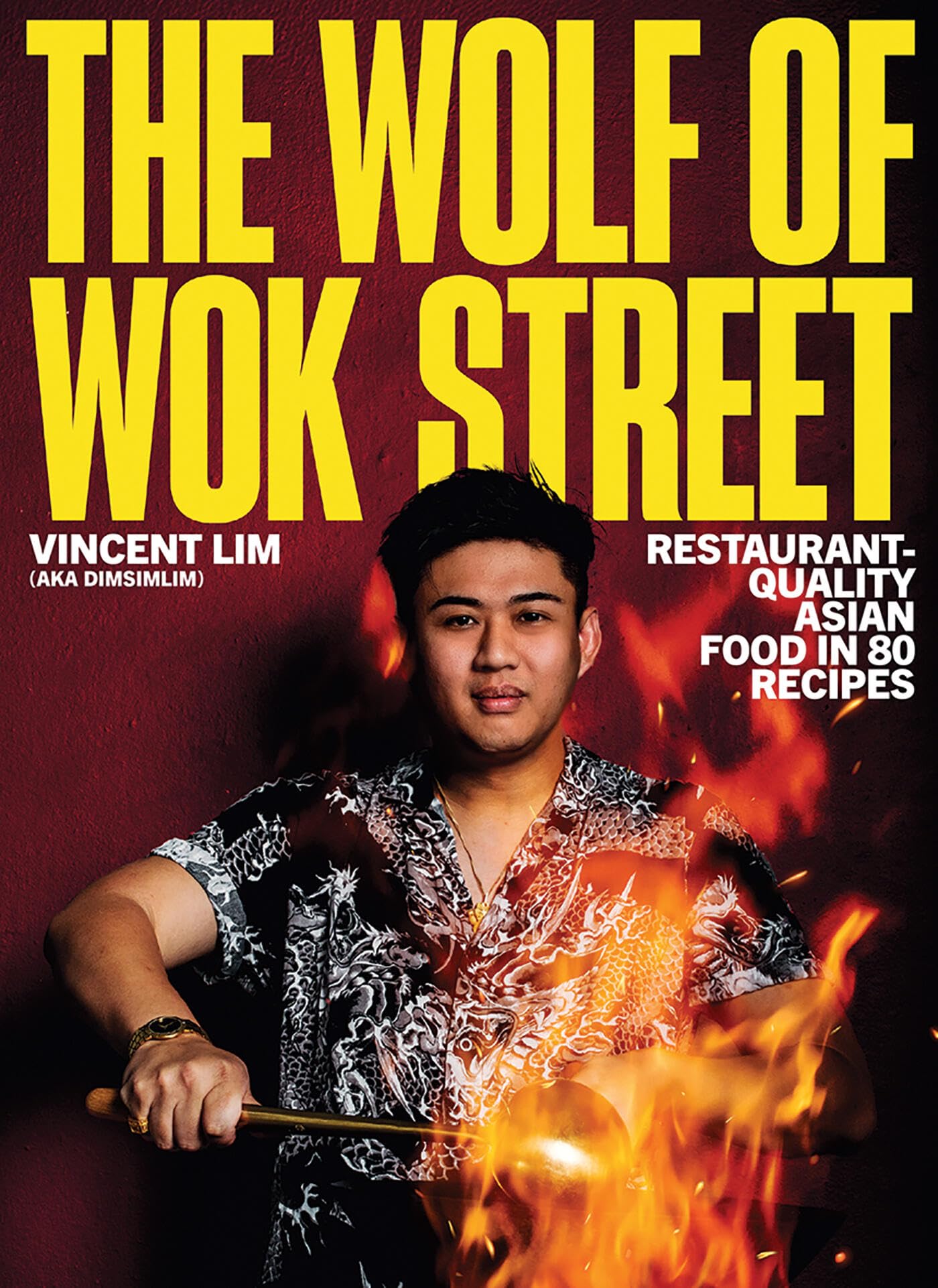 The Wolf of Wok Street: Restaurant-Quality Asian Food in 80+ Recipes Leisure, Home & Garden
