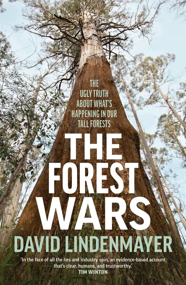 The Forest Wars: The Ugly Truth About What's Happening in Our Tall Forests book