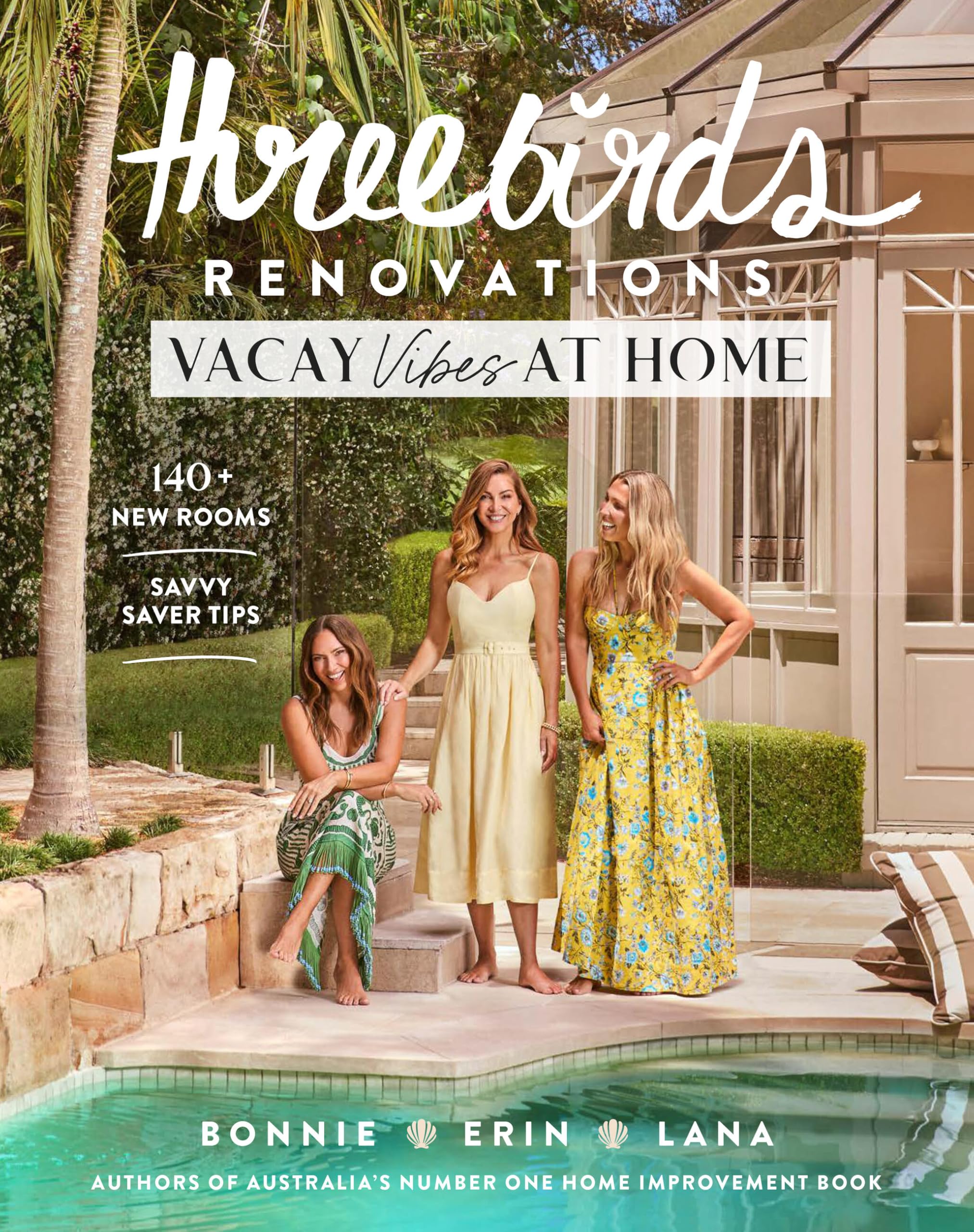 Vacay Vibes at Home: 140+ New Rooms; Savvy Saver Tips (Three Birds Renovations) Architecture