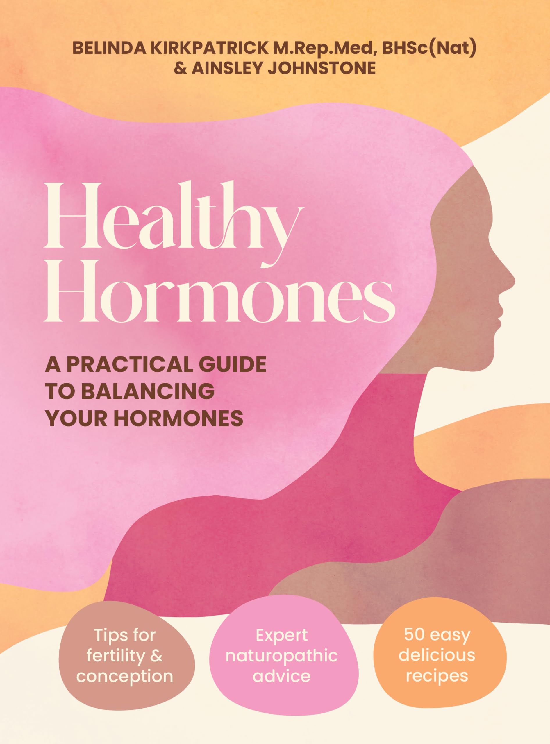 Healthy Hormones: A Practical Guide to Balancing Your Hormones book