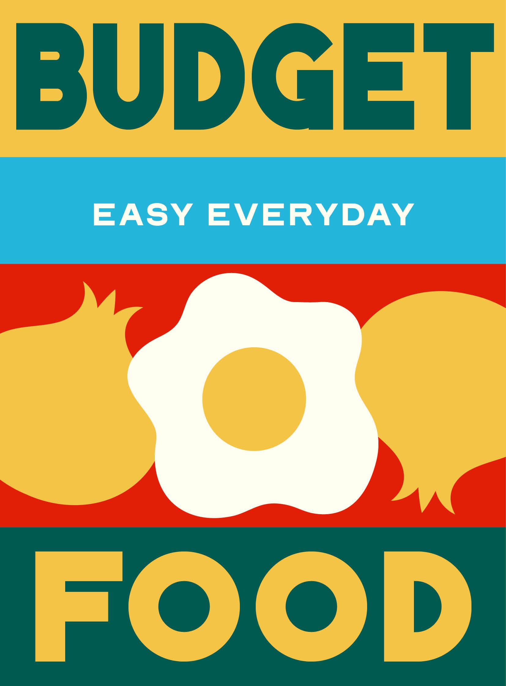 Budget Food: 180 Simple Triple-tested Recipes (Easy Everyday) Leisure, Home & Garden