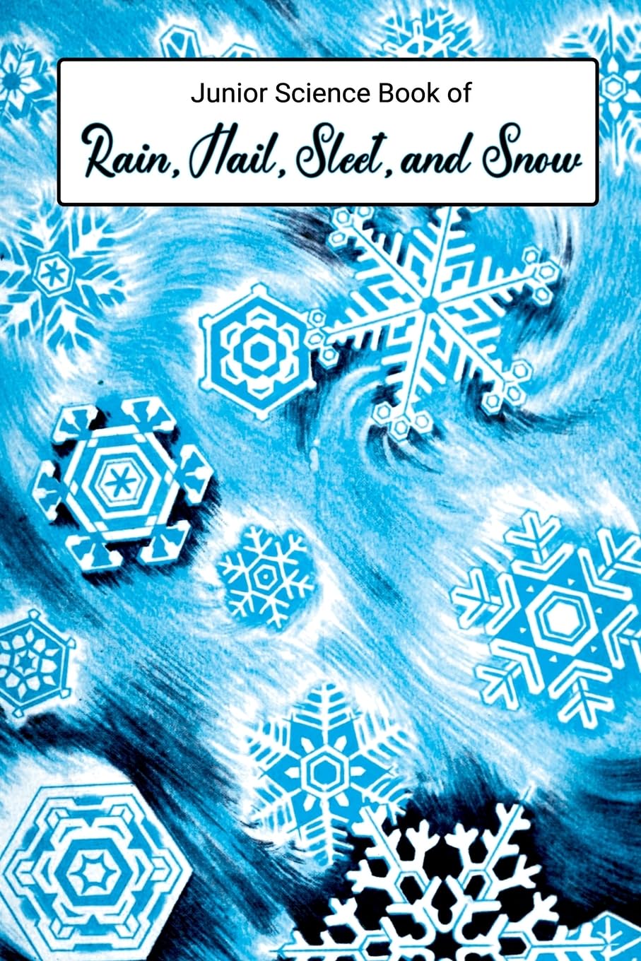 Junior Science Book of Rain, Hail, Sleet & Snow Non-fiction