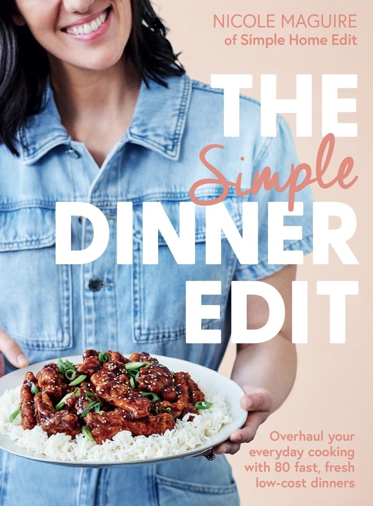 The Simple Dinner Edit: Overhaul Your Everyday Cooking With 80 Fast, Fresh, Low-cost Dinners Leisure, Home & Garden