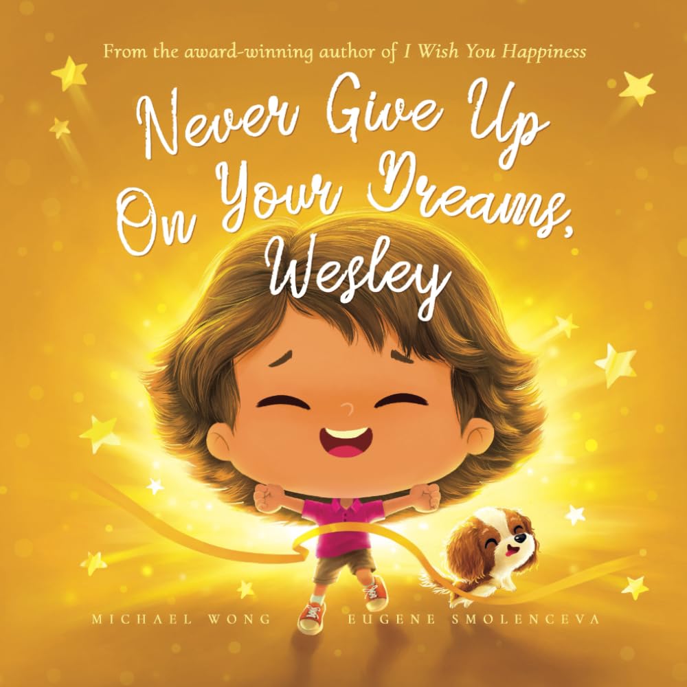 Never Give Up On Your Dreams, Wesley (The Unconditional Love for Wesley Series, Band 5) Novels & Short Stories