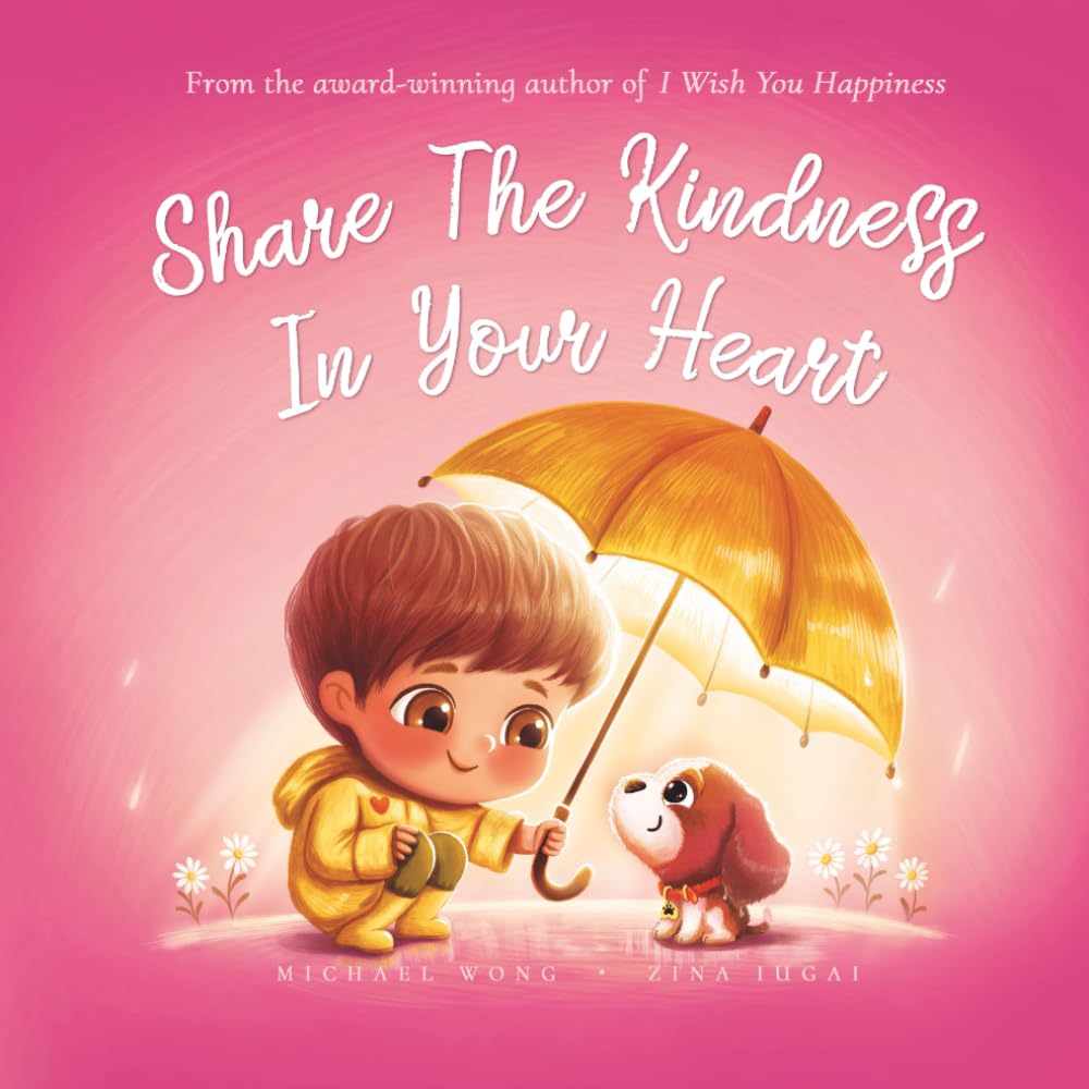 Share The Kindness In Your Heart (The Unconditional Love Series, Band 6) Non-fiction