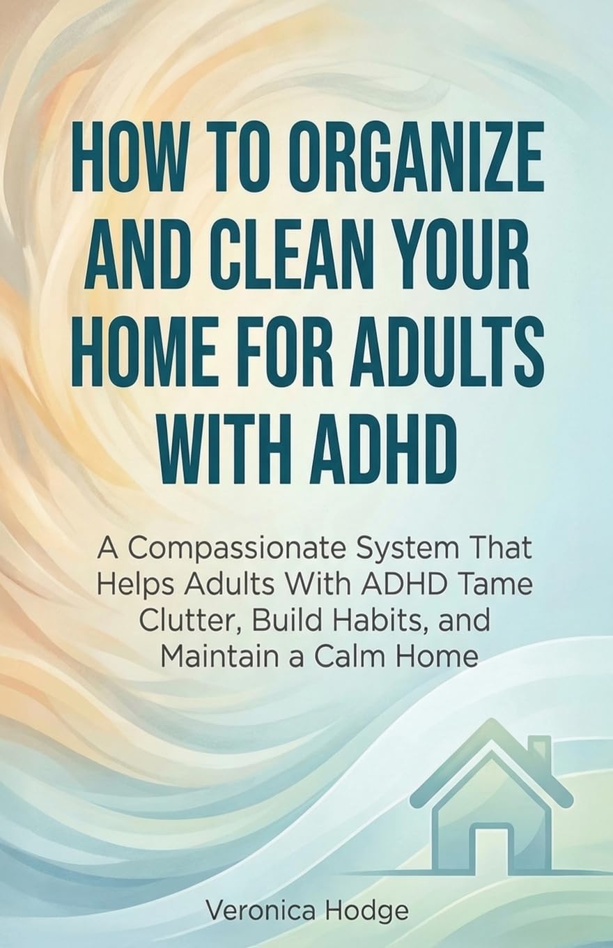 How to Organize and Clean Your Home For Adults with ADHD Hobbies & Crafts
