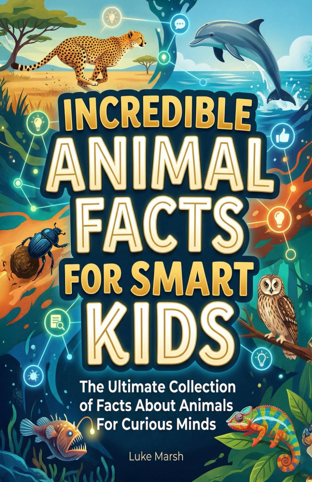 Incredible Animal Facts for Smart Kids Parents & Children