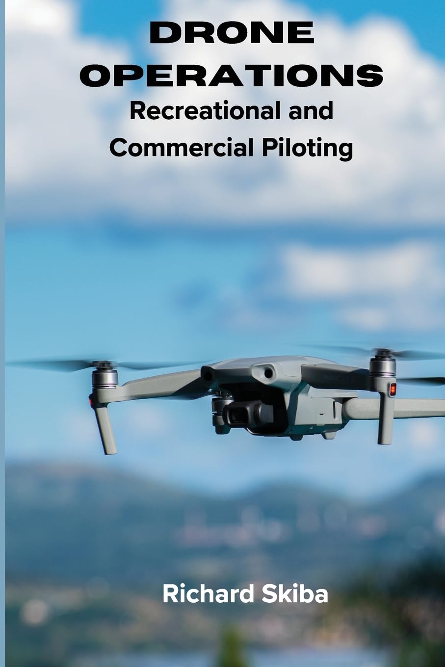 Drone Operations: Recreational and Commercial Piloting book