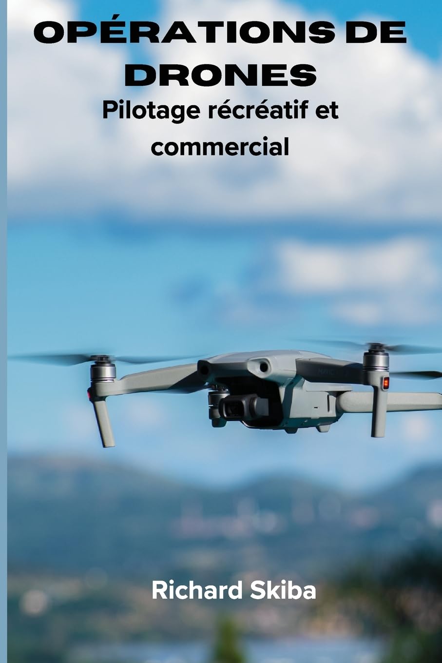 Opérations de drones: Pilotage récréatif et commercial book