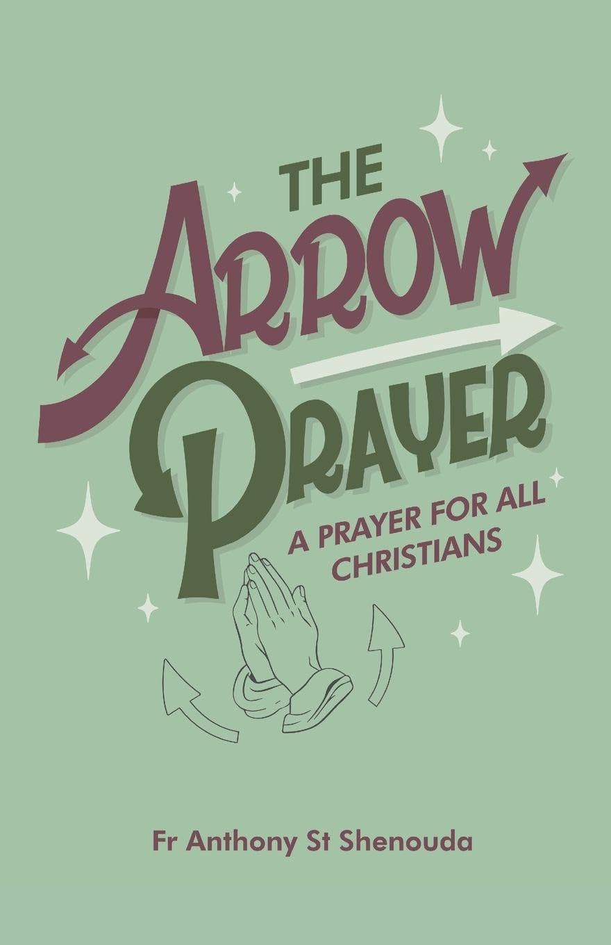 The Arrow Prayer: A Prayer for all Christians book