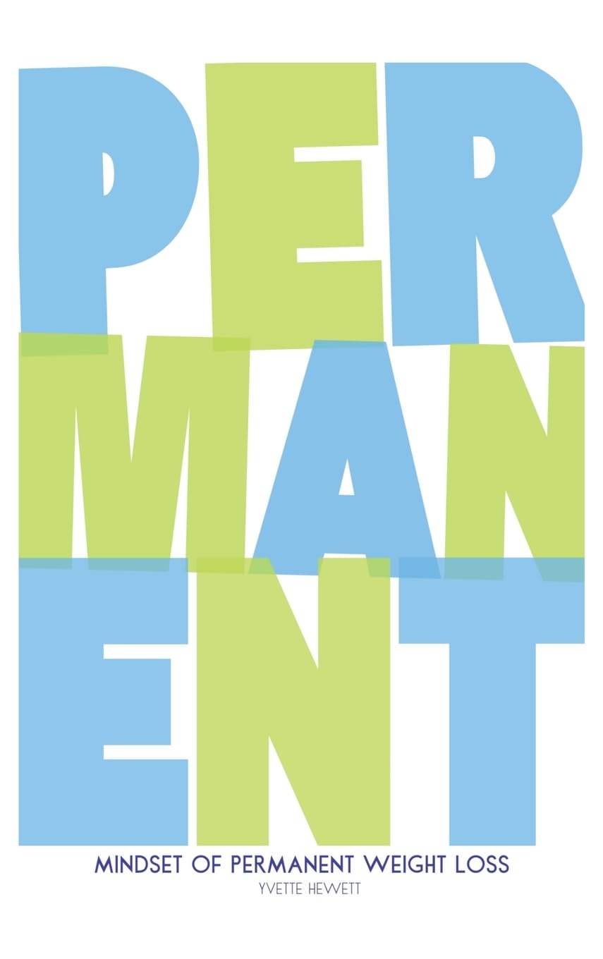 Mindset of Permanent Weight Loss: Understanding how your thinking influences your weight management book