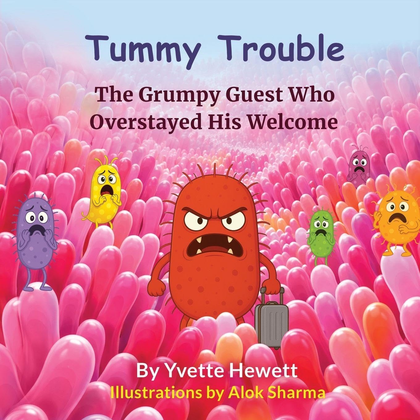 Tummy Trouble - The Grumpy Guest Who Overstayed His Welcome Non-fiction