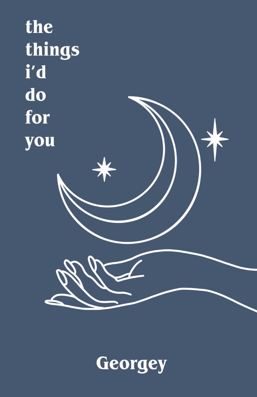 the things i'd do for you: poems for the ones we want book