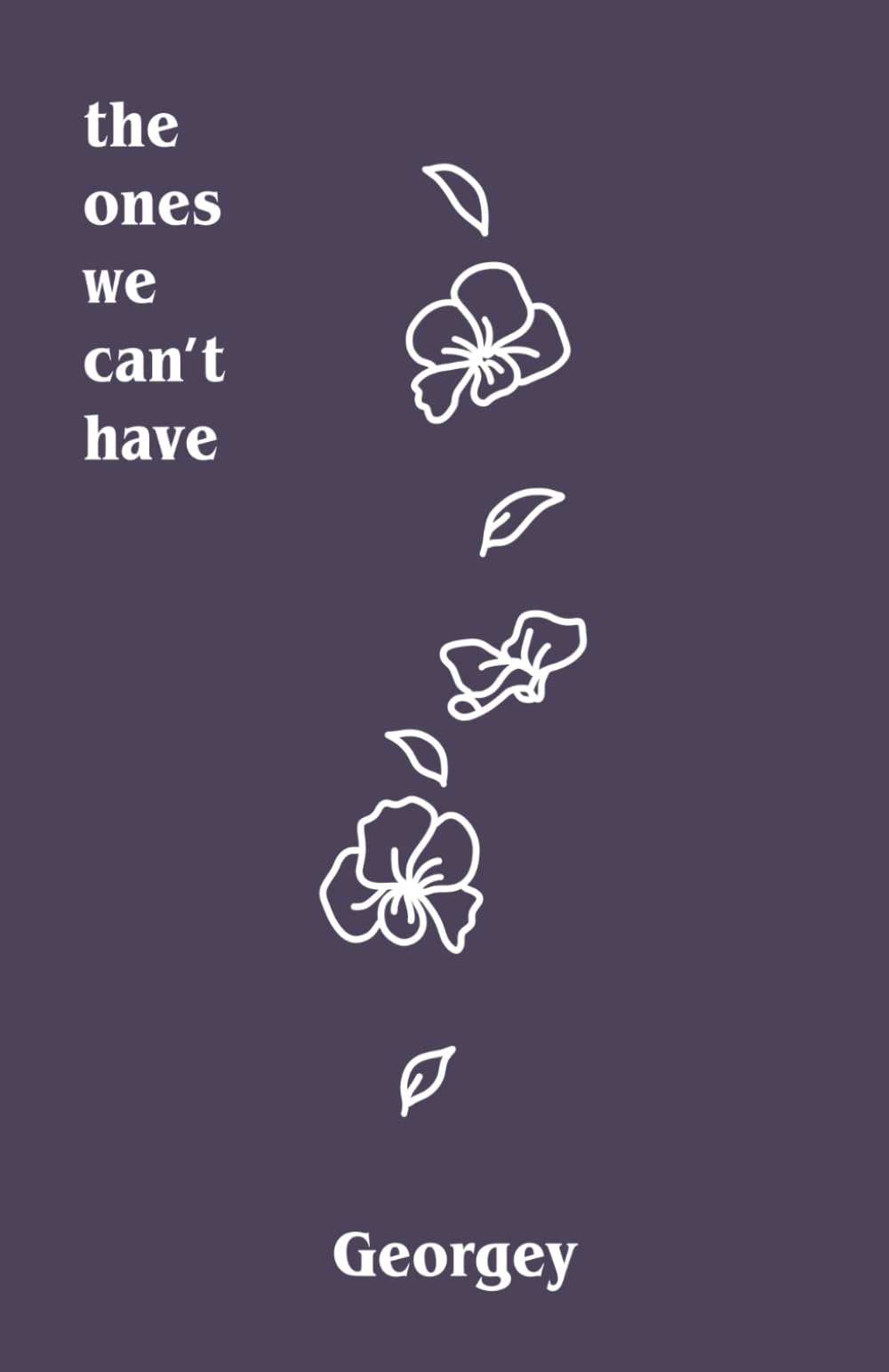 the ones we can't have: poems for the ones with broken hearts book