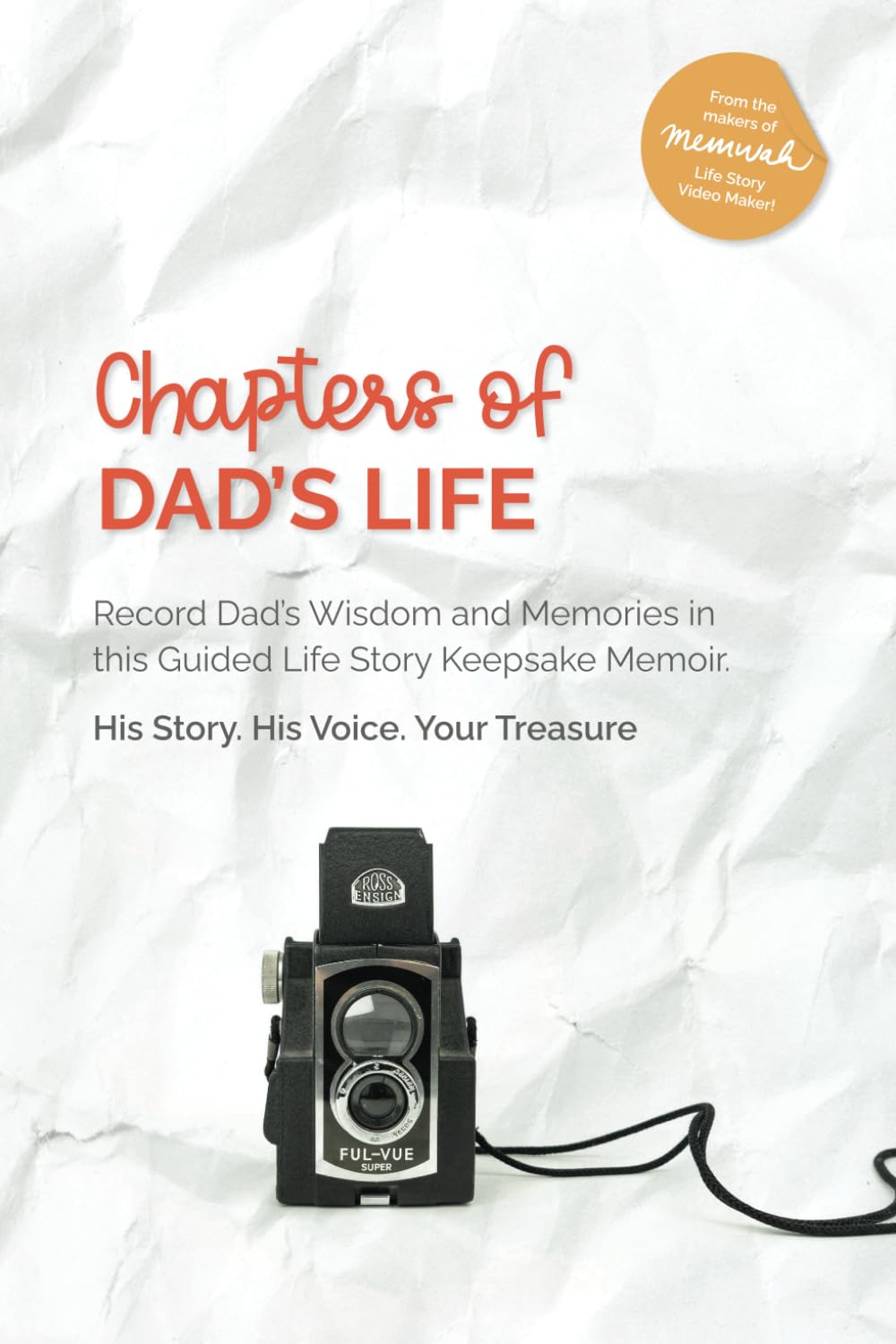Chapters of Dad's Life: Record Dad’s Wisdom and Memories in this Guided Life Story Keepsake Memoir book