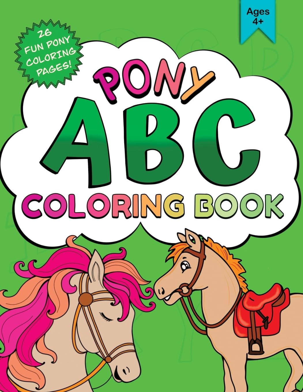 Pony ABC Coloring Book: Perfect for Kids Aged 4+ book