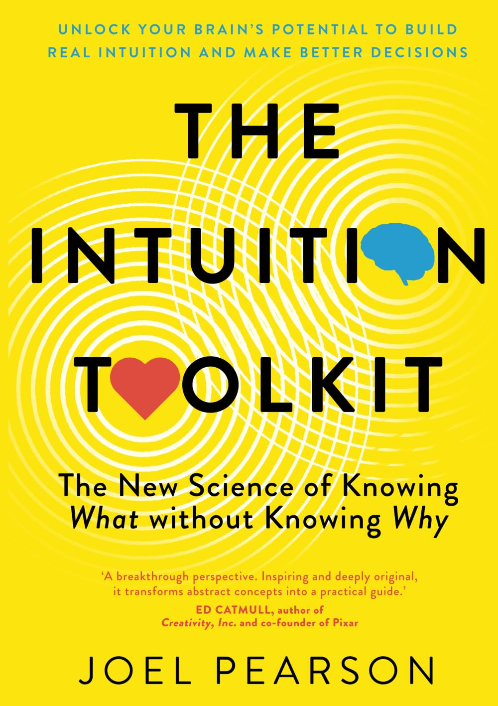 The Intuition Toolkit: The New Science of Knowing What without Knowing Why book