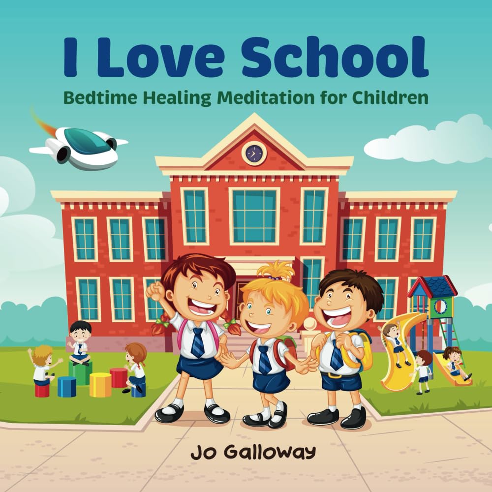 I Love School: Bedtime Healing Meditation for Children book
