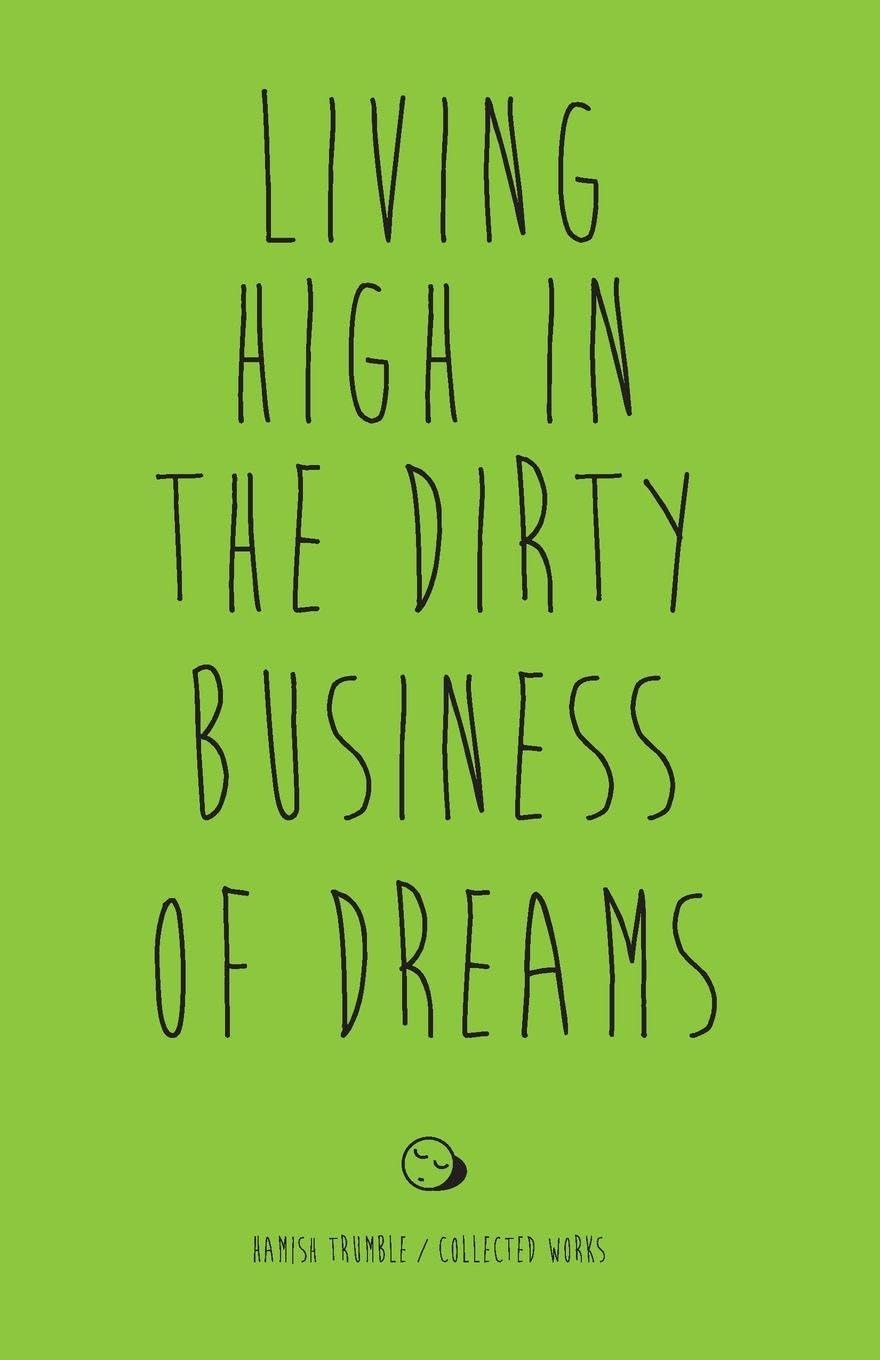 Living High in the Dirty Business of Dreams Poetry