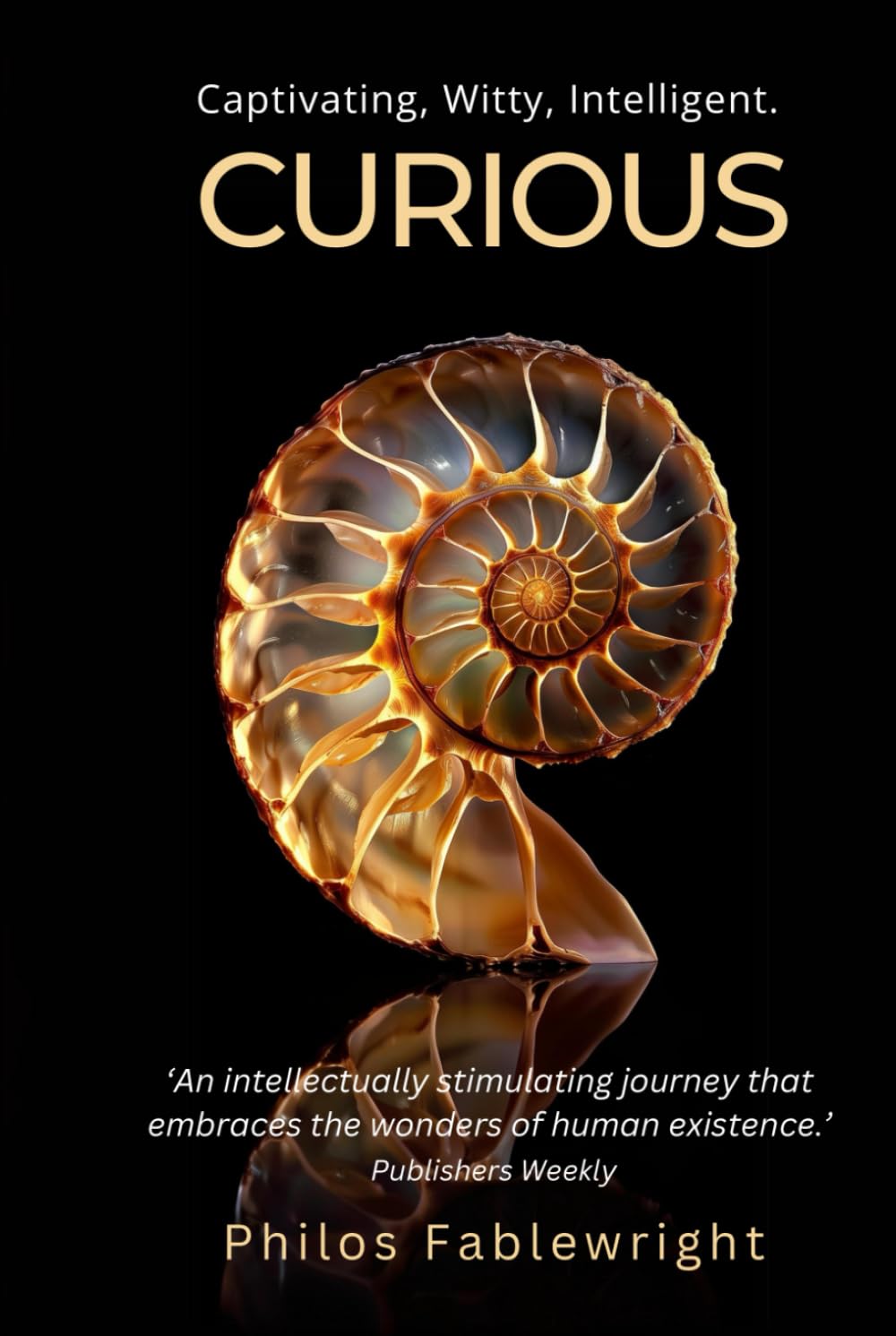 Curious: A captivating fusion of fiction, philosophy, science, history, and humor into a compelling, thought-provoking novel that promises to touch your heart, make you laugh, and leave you thinking. Contemporary literature