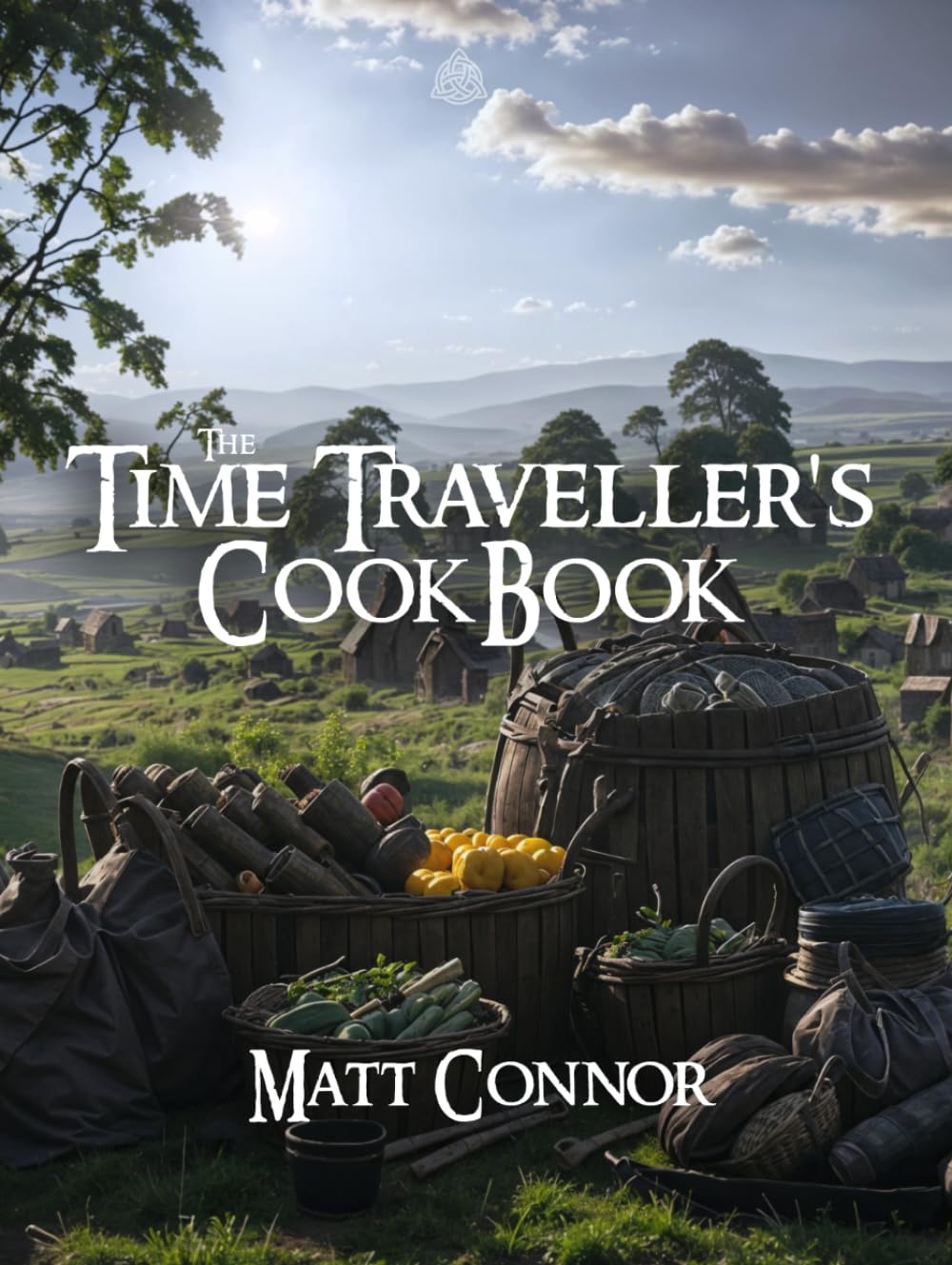 The Time Traveller's Cookbook: So that's what history tastes like! book