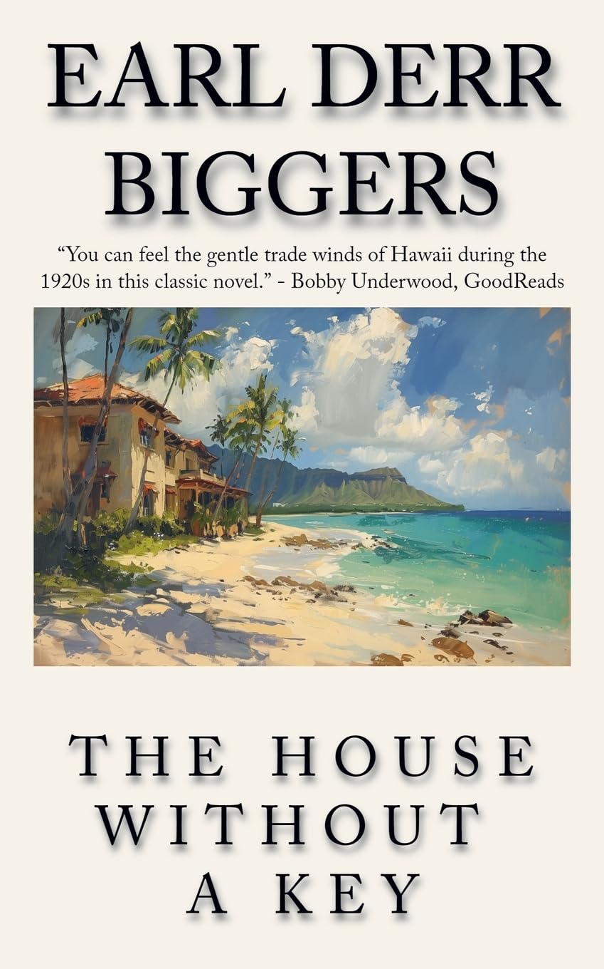 The House Without a Key: The Earl Derr Biggers CHAN! Detective Fiction Series Contemporary literature