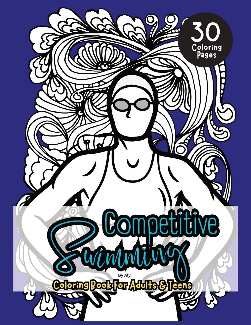 Competitive Swimming Coloring Book For Adults & Teens: Motivational Color In Pages Of Quotes For Swimmers and Athletes book