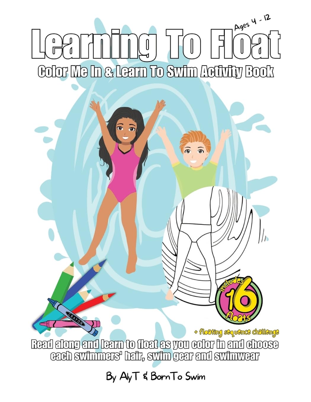 Learning To Float Color Me In & Learn To Swim Activity Book For Kids Ages 4 To 12 Years Leisure & Fun