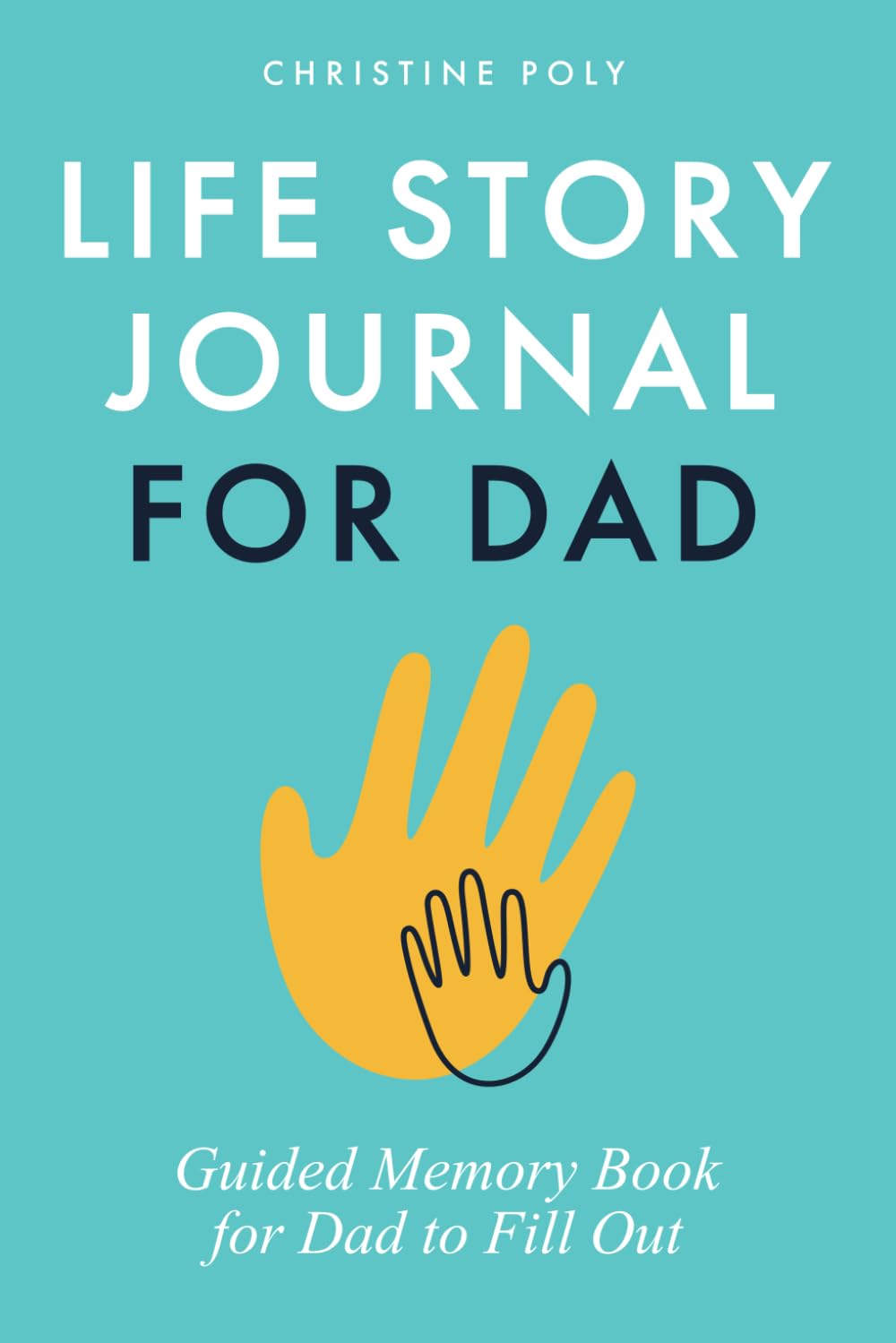Life Story Journal for Dad: Guided Memory Book for Dad to Fill Out book