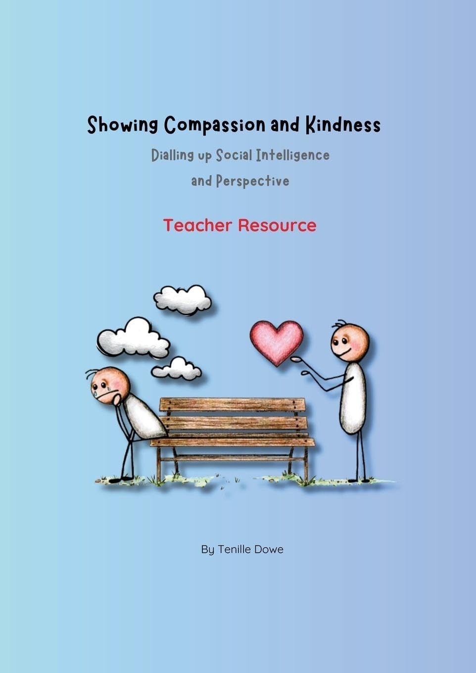 Showing Compassion and Kindness: Dialling up Social Intelligence and Perspective - Teacher Resource book