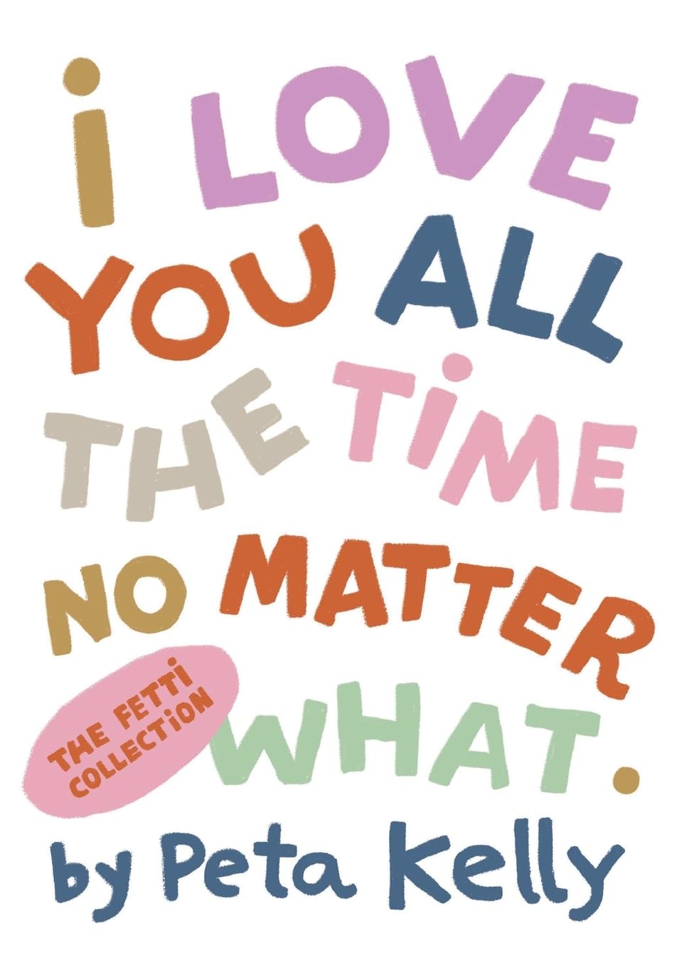 I Love You All the Time No Matter What book