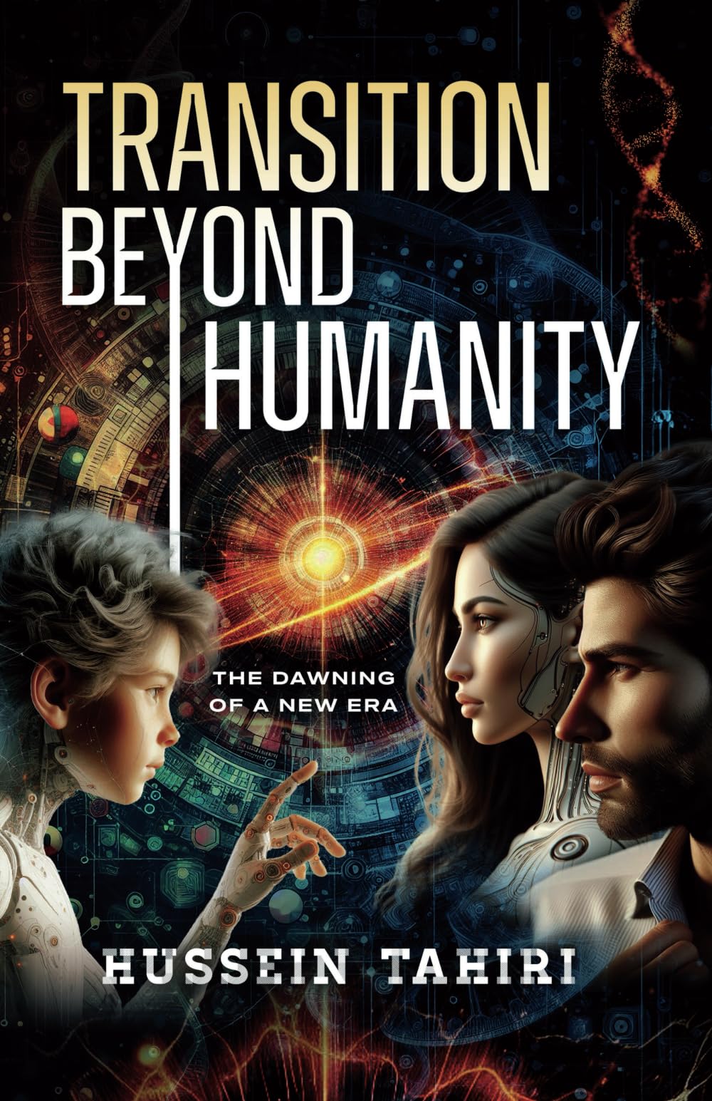 Transition Beyond Humanity: The Dawning of a New Era book