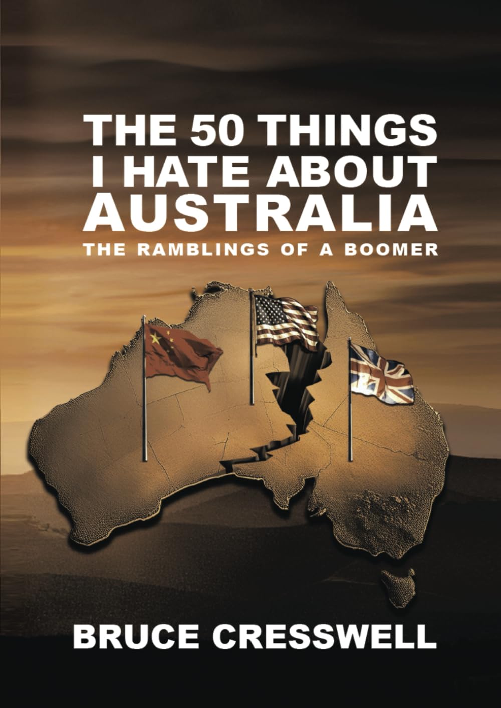 The 50 Things I Hate About Australia: The Ramblings of a Boomer book