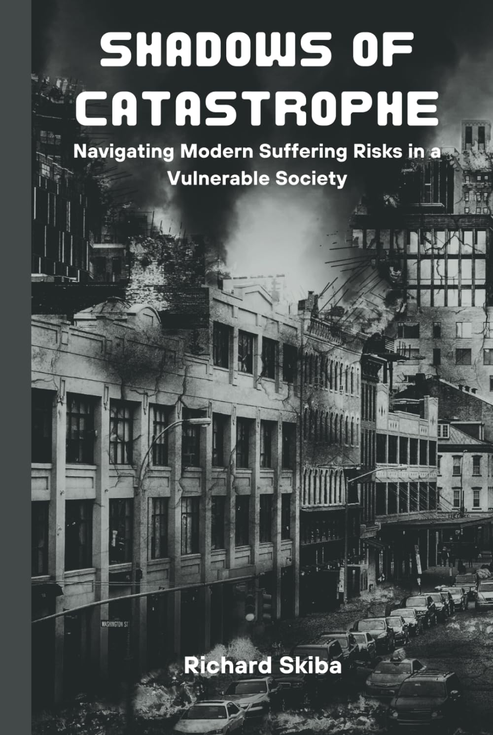 Shadows of Catastrophe: Navigating Modern Suffering Risks in a Vulnerable Society book