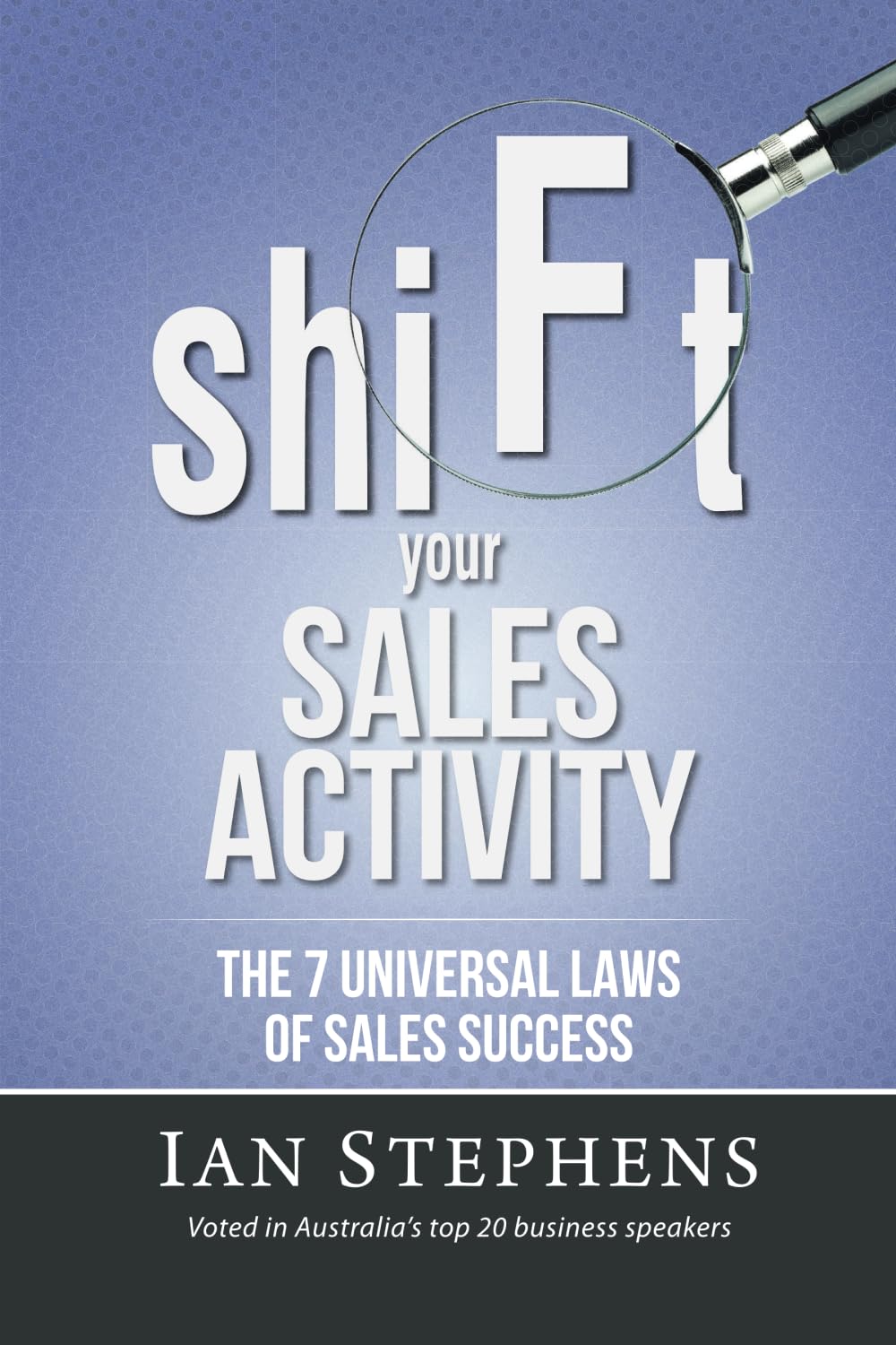 shiFt your SALES ACTIVITY: The 7 Universal Laws of Sales Success...revised edition book