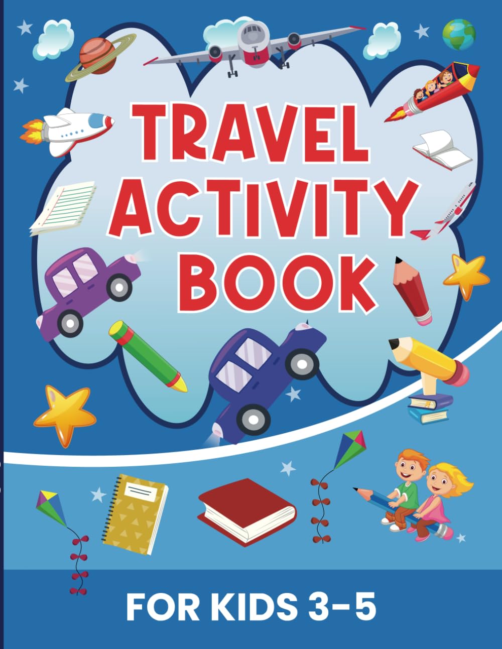 Travel Activity Book for Kids 3-5: Holiday Activity Book| Airplane Activity Book| Road Trip Activity| Kids Activity book