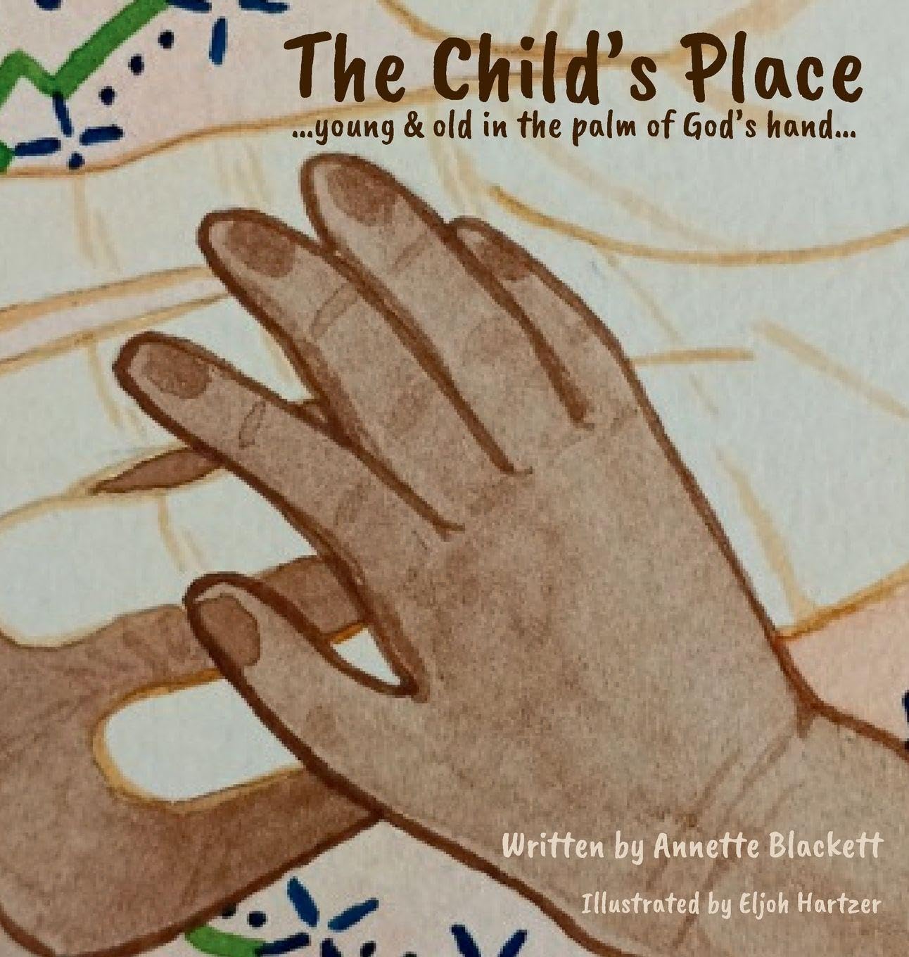 The Child's Place  ...young & old in the palm of God's hand. Non-fiction